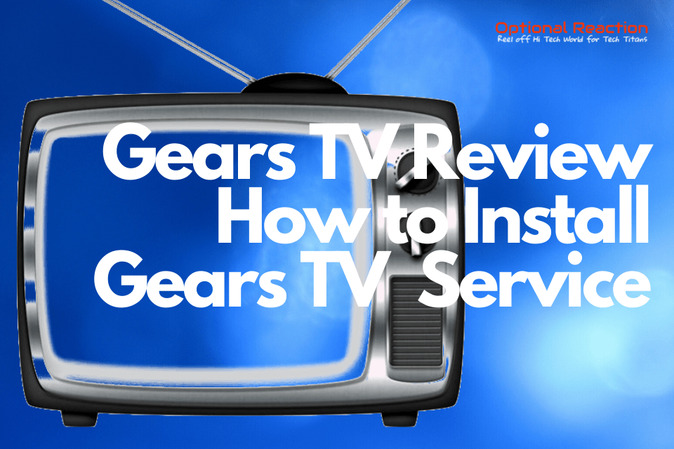 Gears TV Review | How to Install Gears TV Service