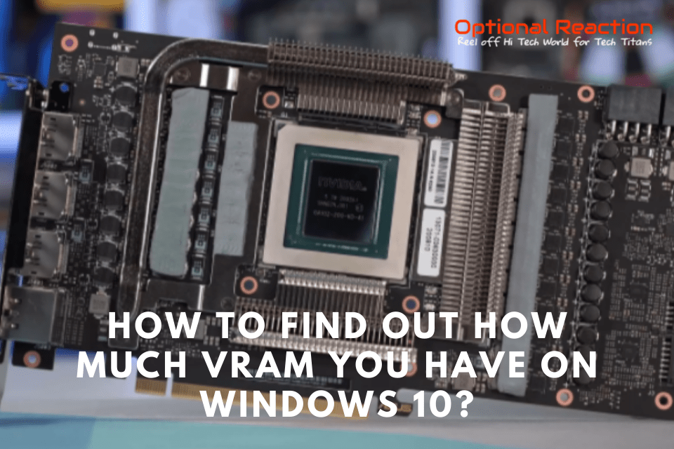 How To Find Out How Much VRAM You Have On Windows 10?