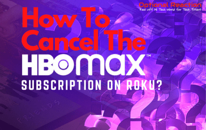 How To Cancel The HBO Max Subscription On Roku?
