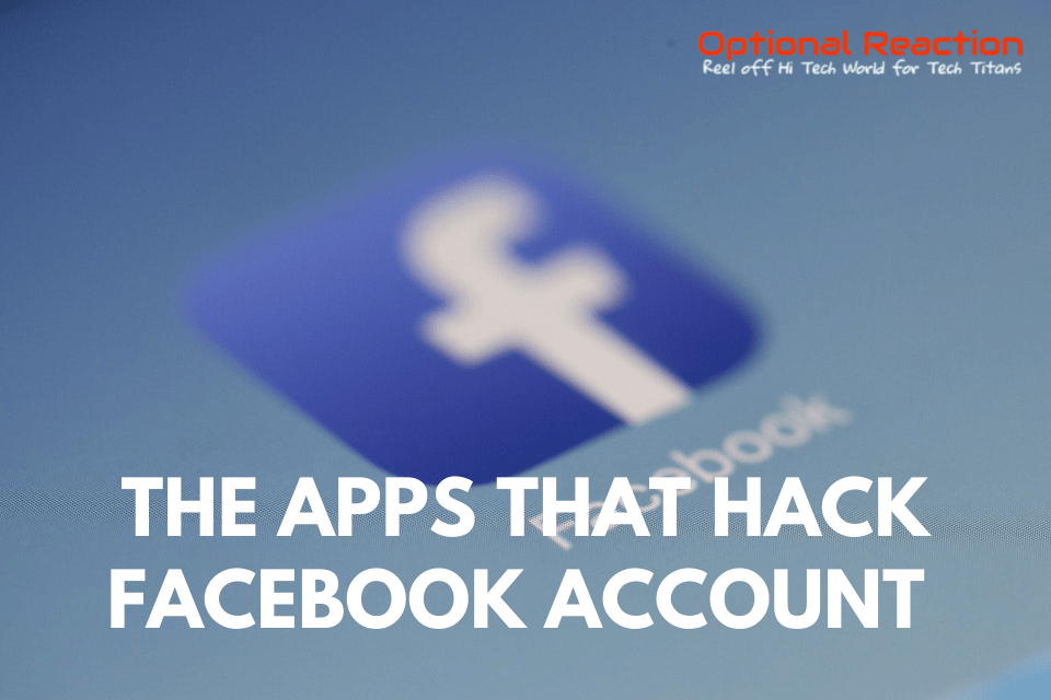 Best Apps To Hack Facebook Account That Really Work